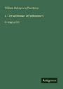 William Makepeace Thackeray: A Little Dinner at Timmins's, Buch