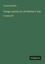 Susanna Moodie: George Leatrim; Or, the Mother's Test, Buch