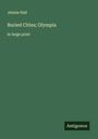 Jennie Hall: Buried Cities; Olympia, Buch
