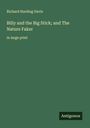 Richard Harding Davis: Billy and the Big Stick; and The Nature Faker, Buch