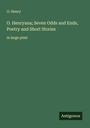 O. Henry: O. Henryana; Seven Odds and Ends, Poetry and Short Stories, Buch