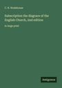 C. N. Wodehouse: Subscription the disgrace of the English Church, 2nd edition, Buch
