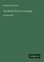 Martha Foote Crow: The World Above; A Duologue, Buch