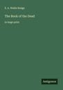 E. A. Wallis Budge: The Book of the Dead, Buch