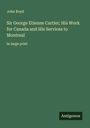 John Boyd: Sir George Etienne Cartier; His Work for Canada and His Services to Montreal, Buch