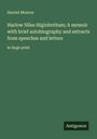 Harriet Monroe: Harlow Niles Higinbotham; A memoir with brief autobiography and extracts from speeches and letters, Buch