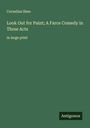 Cornelius Shea: Look Out for Paint; A Farce Comedy in Three Acts, Buch