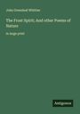 John Greenleaf Whittier: The Frost Spirit; And other Poems of Nature, Buch