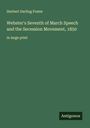 Herbert Darling Foster: Webster's Seventh of March Speech and the Secession Movement, 1850, Buch
