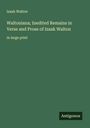 Izaak Walton: Waltoniana; Inedited Remains in Verse and Prose of Izaak Walton, Buch