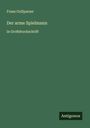 Franz Grillparzer: Der arme Spielmann, Buch