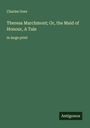 Charles Gore: Theresa Marchmont; Or, the Maid of Honour, A Tale, Buch