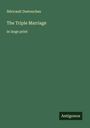 Néricault Destouches: The Triple Marriage, Buch