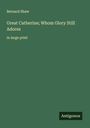 Bernard Shaw: Great Catherine; Whom Glory Still Adores, Buch