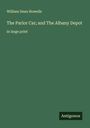 William Dean Howells: The Parlor Car; and The Albany Depot, Buch