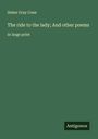 Helen Gray Cone: The ride to the lady; And other poems, Buch