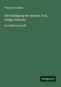 Friedrich Schiller: Die Huldigung der Künste; Und, Einige Gedichte, Buch