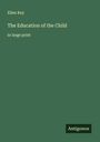 Ellen Key: The Education of the Child, Buch