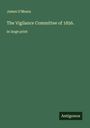 James O'Meara: The Vigilance Committee of 1856., Buch