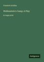 Friedrich Schiller: Wallenstein's Camp; A Play, Buch