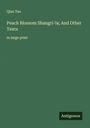 Qian Tao: Peach Blossom Shangri-la; And Other Texts, Buch