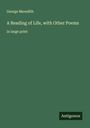 George Meredith: A Reading of Life, with Other Poems, Buch