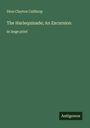 Dion Clayton Calthrop: The Harlequinade; An Excursion, Buch