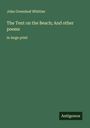 John Greenleaf Whittier: The Tent on the Beach; And other poems, Buch