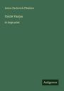 Anton Pavlovich Chekhov: Uncle Vanya, Buch