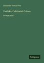 Alexandre Dumas Père: Vaninka; Celebrated Crimes, Buch