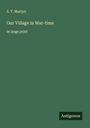 S. T. Martyn: Our Village in War-time, Buch
