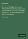 William Pitt: Speech of the Right Honourable William Pitt; On offering to the House the resolutions which he proposed as the basis of an union between Great Britain and Ireland, Buch