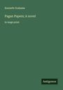Kenneth Grahame: Pagan Papers; A novel, Buch