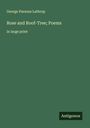 George Parsons Lathrop: Rose and Roof-Tree; Poems, Buch
