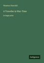 Winston Churchill: A Traveller in War-Time, Buch