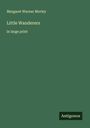 Margaret Warner Morley: Little Wanderers, Buch
