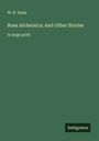 W. B. Yeats: Rosa Alchemica; And Other Stories, Buch