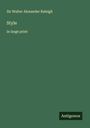 Walter Alexander Raleigh: Style, Buch