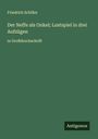 Friedrich Schiller: Der Neffe als Onkel; Lustspiel in drei Aufzügen, Buch
