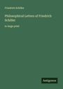 Friedrich Schiller: Philosophical Letters of Friedrich Schiller, Buch