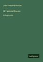 John Greenleaf Whittier: Occasional Poems, Buch