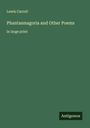 Lewis Carroll: Phantasmagoria and Other Poems, Buch