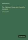 William Morris: The Pilgrims of Hope; and Chants for Socialists, Buch