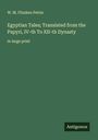 W. M. Flinders Petrie: Egyptian Tales; Translated from the Papyri, IV-th To XII-th Dynasty, Buch