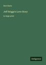 Bret Harte: Jeff Briggs's Love Story, Buch