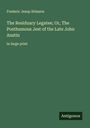 Frederic Jesup Stimson: The Residuary Legatee; Or, The Posthumous Jest of the Late John Austin, Buch