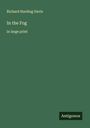 Richard Harding Davis: In the Fog, Buch