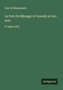 Guy de Maupassant: La Paix Du Ménage; A Comedy in two acts, Buch