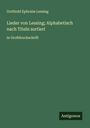 Gotthold Ephraim Lessing: Lieder von Lessing; Alphabetisch nach Titeln sortiert, Buch