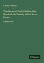 E. Powys Mathers: The Garden of Bright Waters; One Hundred And Twenty Asiatic Love Poems, Buch